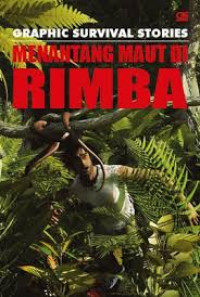 Menantang maut di Rimba